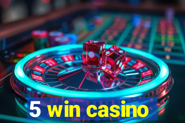 5 win casino