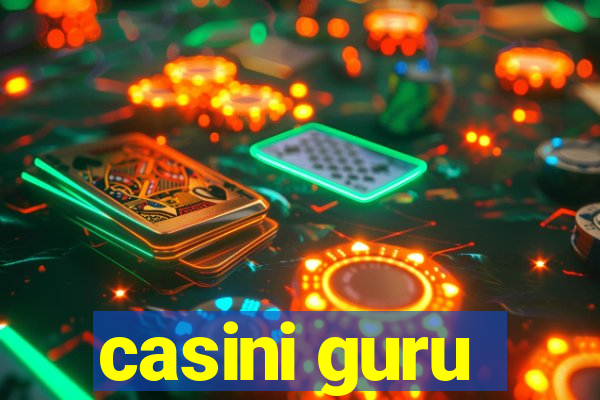 casini guru