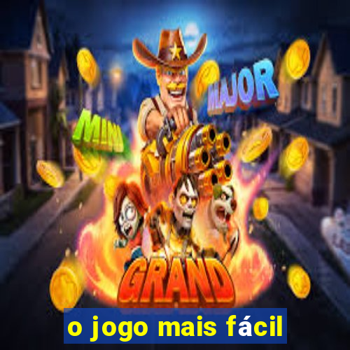 o jogo mais fácil