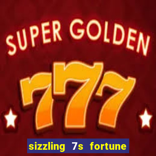 sizzling 7s fortune como ganhar