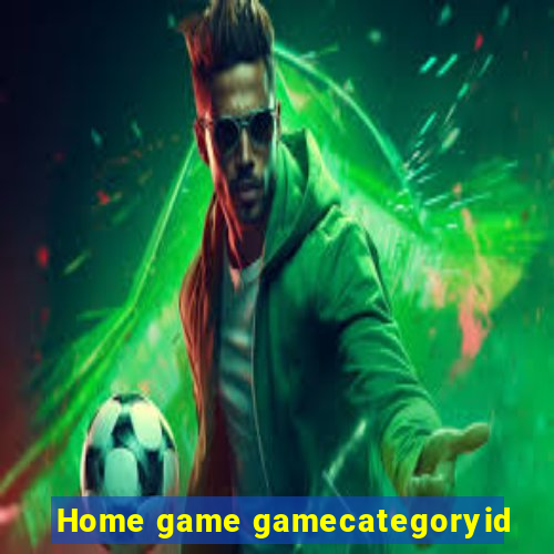 Home game gamecategoryid