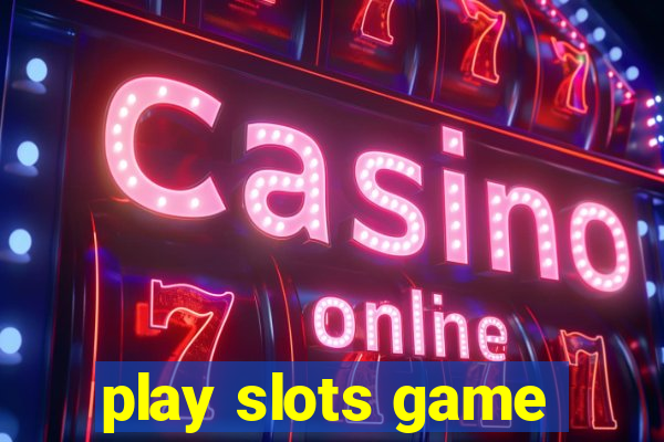 play slots game