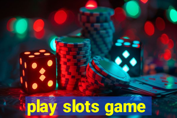 play slots game