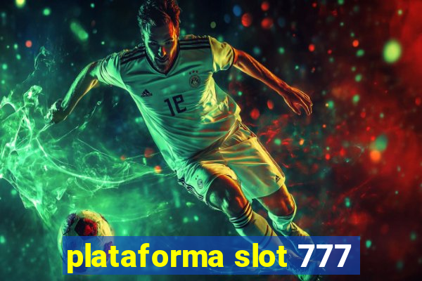 plataforma slot 777