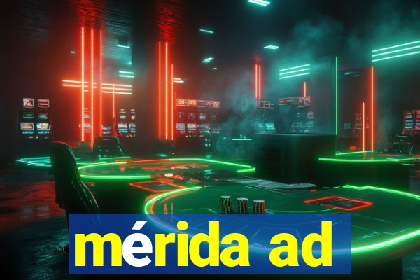 mérida ad