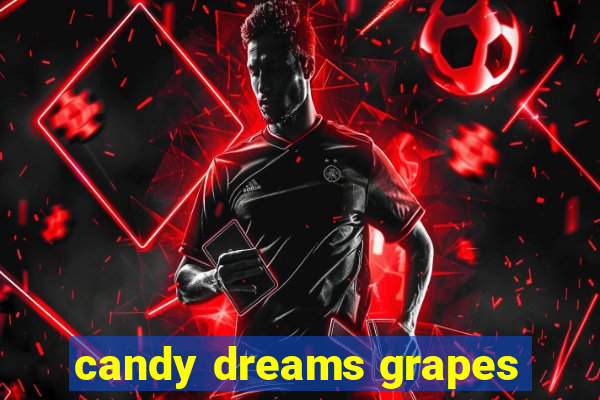 candy dreams grapes