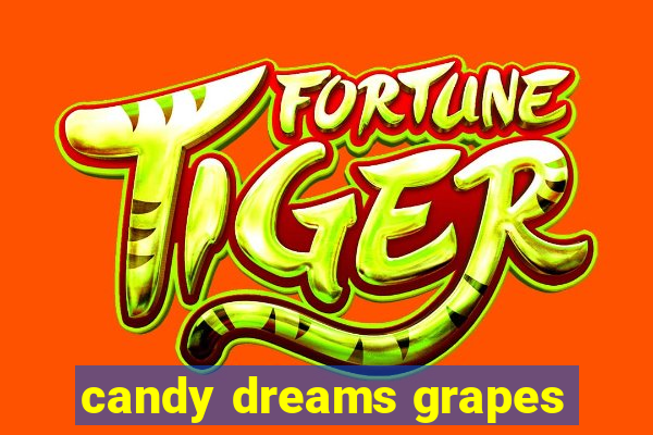 candy dreams grapes