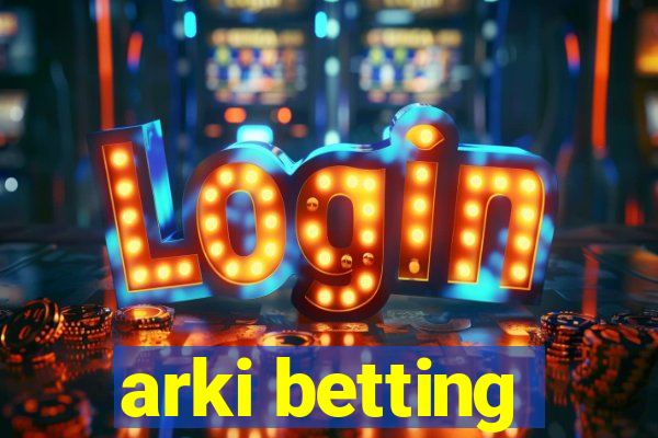 arki betting