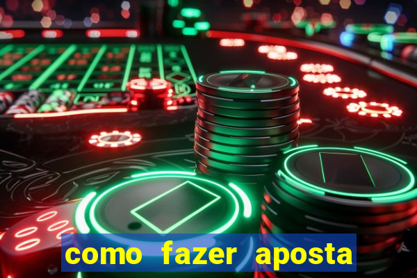 como fazer aposta no bets