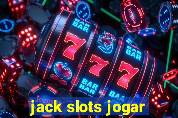 jack slots jogar