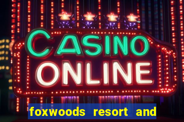 foxwoods resort and casino hotels