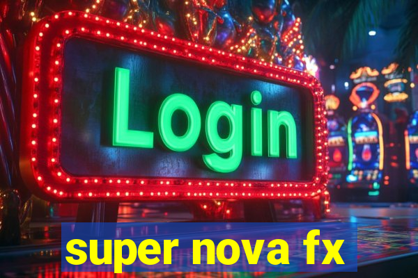 super nova fx