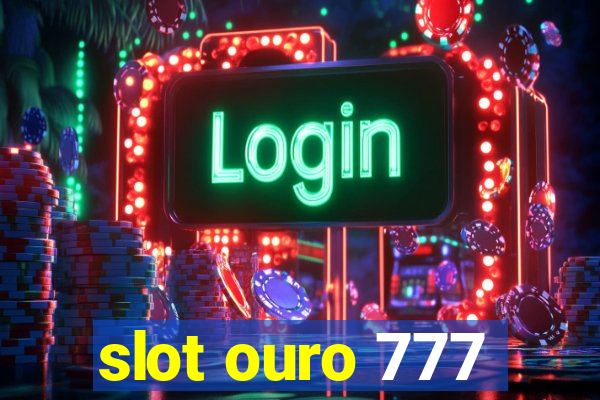 slot ouro 777