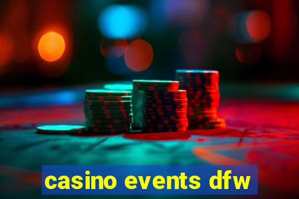 casino events dfw