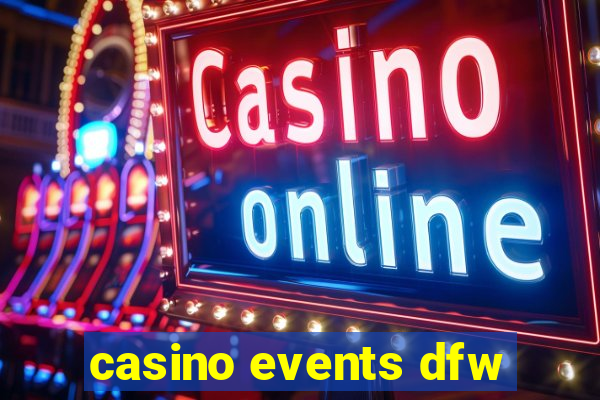 casino events dfw