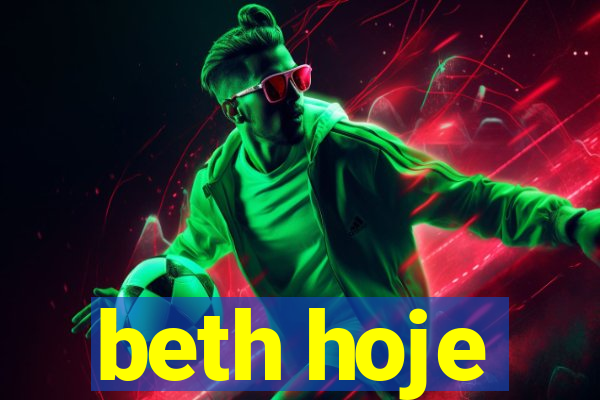 beth hoje