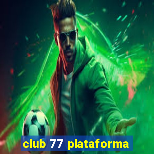 club 77 plataforma