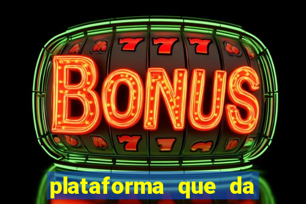 plataforma que da 100 de bonus