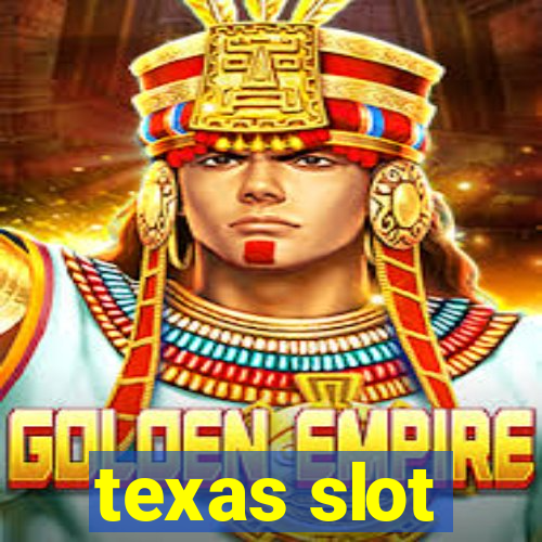 texas slot