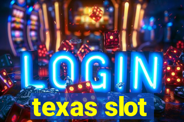 texas slot