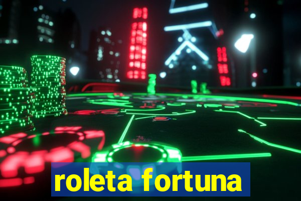 roleta fortuna