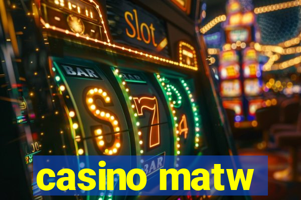 casino matw