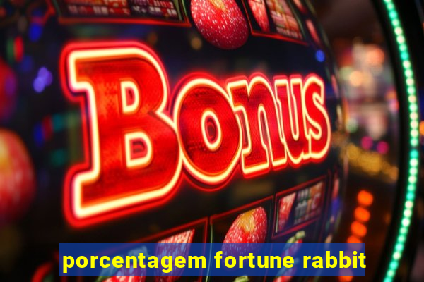 porcentagem fortune rabbit