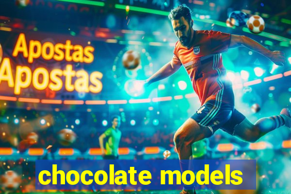 chocolate models