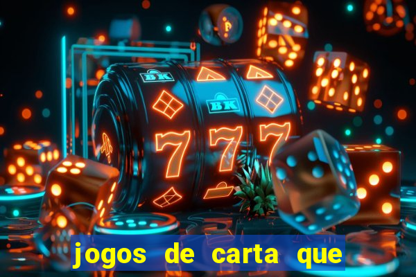 jogos de carta que ganha dinheiro