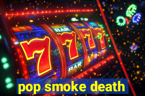 pop smoke death