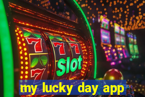 my lucky day app