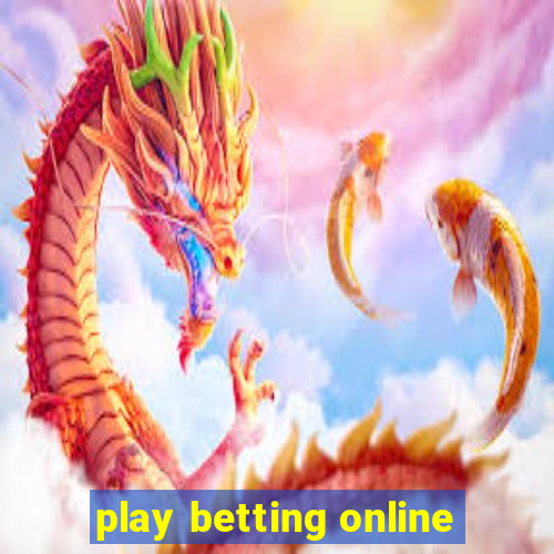 play betting online