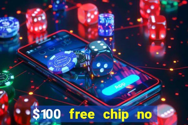 $100 free chip no deposit casino