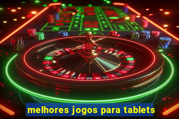 melhores jogos para tablets