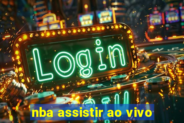 nba assistir ao vivo