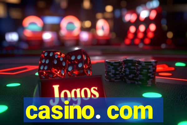 casino. com