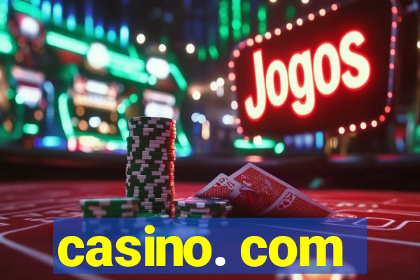 casino. com