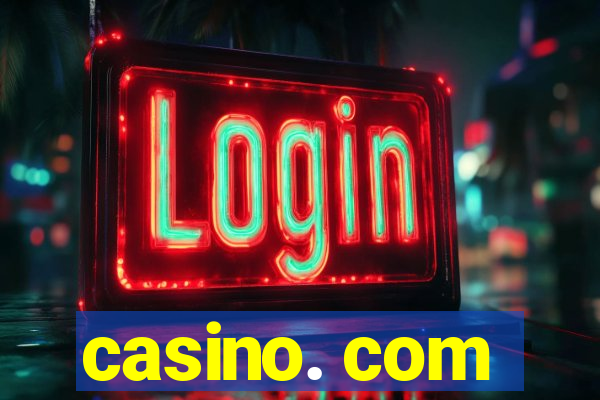 casino. com