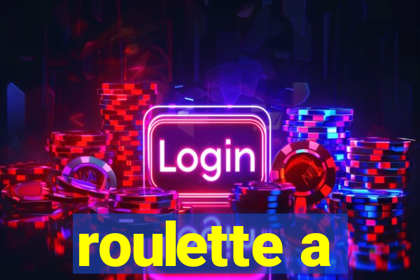 roulette a