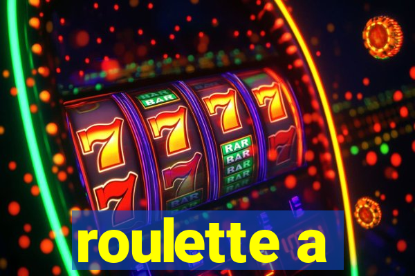 roulette a