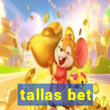 tallas bet