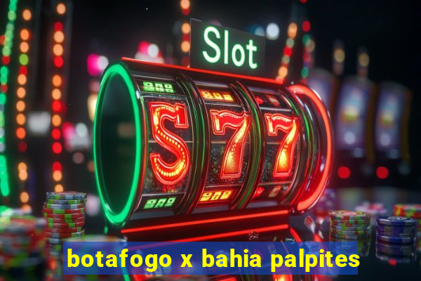 botafogo x bahia palpites