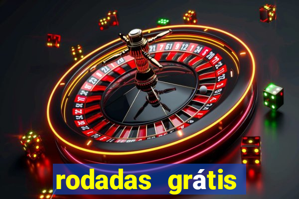 rodadas grátis hoje sem depósito