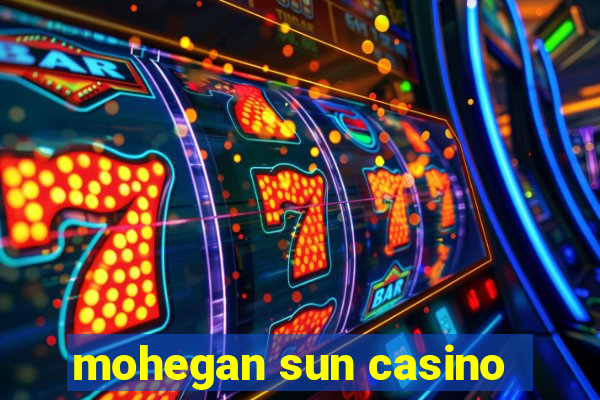 mohegan sun casino