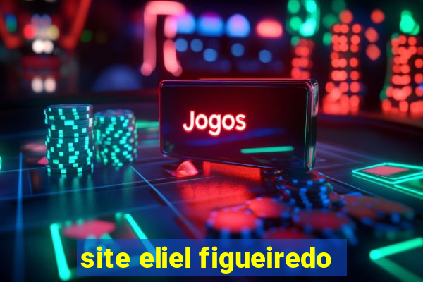 site eliel figueiredo