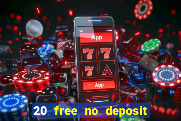 20 free no deposit casino 2020