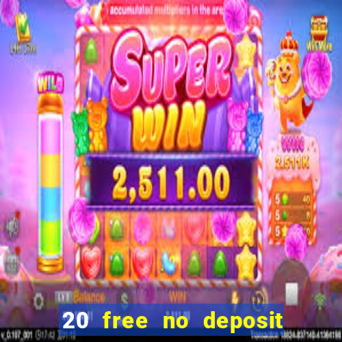 20 free no deposit casino 2020