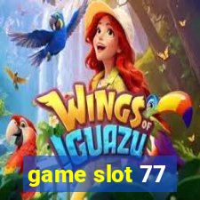 game slot 77