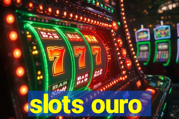 slots ouro