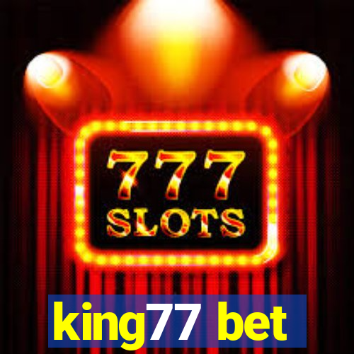 king77 bet